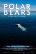 Watch Polar Bears A Summer Odyssey Movie2k