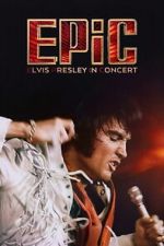 Watch EPiC: Elvis Presley in Concert Movie2k