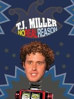 Watch T.J. Miller: No Real Reason Movie2k