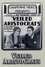 Watch Veiled Aristocrats Movie2k
