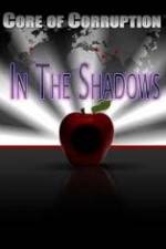 Watch Core of Corruption In The Shadows Movie2k
