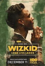 Watch Wizkid: Long Live Lagos Movie2k