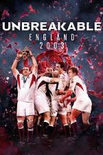Watch Unbreakable: England 2003 Movie2k