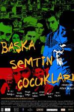 Watch Baska semtin �ocuklari Movie2k