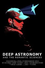 Watch Deep Astronomy and the Romantic Sciences Movie2k