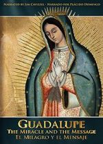Watch Guadalupe: The Miracle and the Message Movie2k