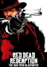 Watch Red Dead Redemption: The Man from Blackwater Movie2k
