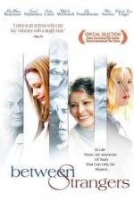 Watch Between Strangers Movie2k