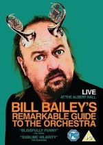 Watch Bill Bailey's Remarkable Guide to the Orchestra Movie2k