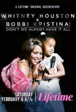 Watch Whitney Houston & Bobbi Kristina: Didn\'t We Almost Have It All Movie2k