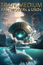 Watch Transmedium: Fastmovers & USOs Movie2k