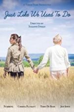 Watch Just Like We Used to Do Movie2k