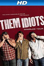 Watch Them Idiots Whirled Tour Movie2k