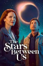 Watch The Stars Between Us Movie2k