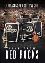 Watch Chicago & REO Speedwagon: Live at Red Rocks (TV Special 2015) Movie2k