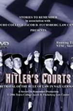 Watch Hitlers Courts - Betrayal of the rule of Law in Nazi Germany Movie2k