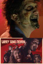 Watch Larry Gone Demon Movie2k