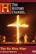 Watch History Channel The Ku Klux Klan - A Secret History Movie2k