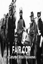 Watch Fair Cop: A Century of British Policewomen Movie2k