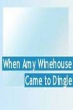 Watch Amy Winehouse Came to Dingle Movie2k