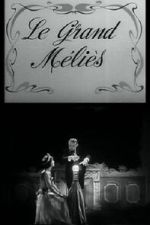 Watch Le grand M�li�s (Short 1952) Movie2k