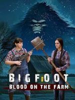 Watch Bigfoot: Blood on the Farm Movie2k