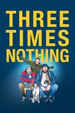 Watch Three Times Nothing Movie2k
