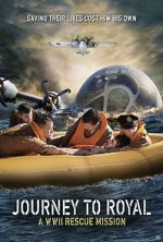 Watch Journey to Royal: A WWII Rescue Mission Movie2k
