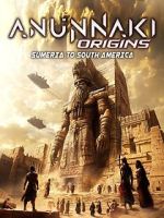 Watch Anunnaki Origins: Sumeria to South America Movie2k
