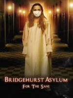 Watch Bridgehurst Asylum for the Sane Movie2k