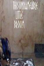 Watch This Unnameable Little Broom Movie2k