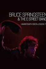 Watch Bruce Springsteen and the E Street Band: Hammersmith Odeon, London \'75 Movie2k