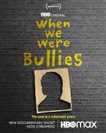 Watch When We Were Bullies (Short 2021) Movie2k