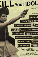 Watch Kill Your Idols Movie2k