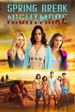 Watch Spring Break Nightmare Movie2k