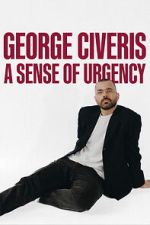 Watch George Civeris: A Sense of Urgency Movie2k