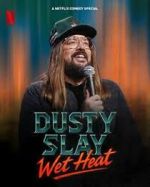 Watch Dusty Slay: Wet Heat Movie2k