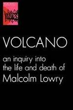 Watch Volcano: An Inquiry Into the Life and Death of Malcolm Lowry Movie2k