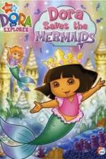 Watch Dora the Explorer: Dora Saves the Mermaids Movie2k
