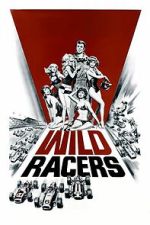 Watch The Wild Racers Movie2k