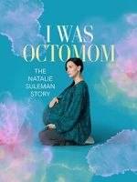 Watch I Was Octomom: The Natalie Suleman Story Movie2k