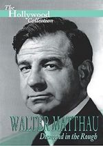 Watch Walter Matthau: Diamond in the Rough Movie2k
