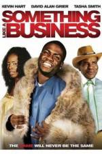 Watch Something Like a Business Movie2k