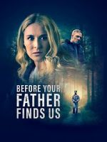Watch Before Your Father Finds Us Movie2k
