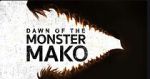 Watch Dawn of the Monster Mako (TV Special 2022) Movie2k