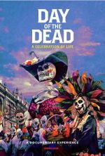 Watch Day of the Dead: A Celebration of Life Movie2k