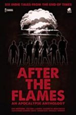 Watch After the Flames - An Apocalypse Anthology Movie2k