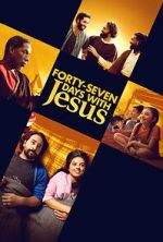 Watch Forty-Seven Days with Jesus Movie2k