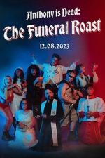 Watch Anthony Is Dead: The Funeral Roast (TV Special 2023) Movie2k