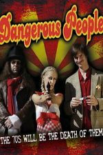 Watch Dangerous People Movie2k